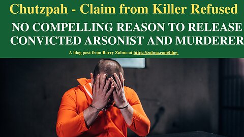 Chutzpah - Claim from Killer Refused
