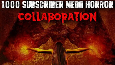 1000 Subscriber Mega Collaboration | Horror Storytime | Creepypasta 2020