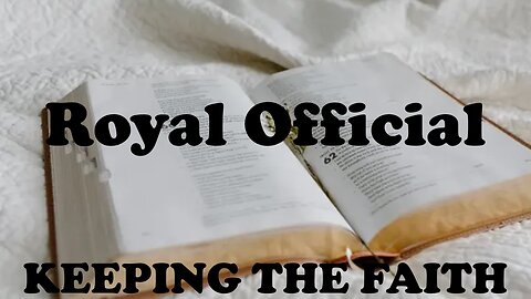 05.26.24 Keeping The Faith - Royal Official