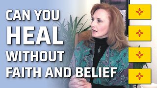 Can You Heal Without Faith And Belief