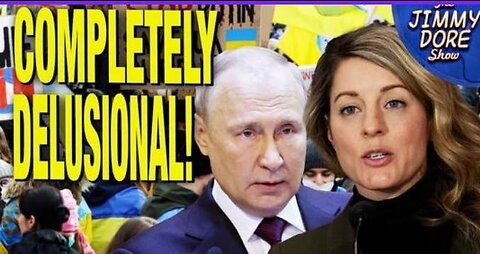 Canada's (Top War-Monger) Mélanie Joly calls For a REGIME CHANGE In Russia!