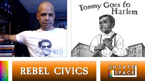 [Rebel Civics] Tommy Goes to Harlem