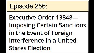 Episode #256 - The Truth About Executive Order 13848