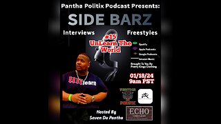 Side Barz Episode 15: UnLearn The World