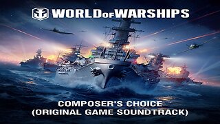 World of Warships Composer’s Choice (Original Game Soundtrack) Album.