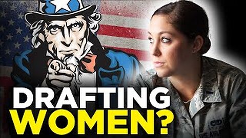 Senate Democrats Want Women Forced ToRegister For Military Draft? Why They WantWomen Sent To War