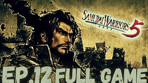 SAMURAI WARRIORS 5 Gameplay Walkthrough EP.12 Chapter 5 Battle of Nagashino FULL GAME