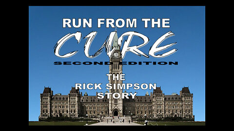 Run From The Cure - The Rick Simpson Story [2008 - Christian Laurette]