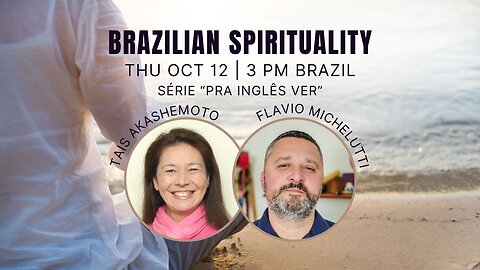 Brazilian Spirituality with Flavio Michelutti & Tais Akashemoto