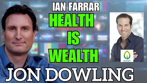 Jon Dowling & Ian Farrar: The Best Health Products for a Wealthy Life