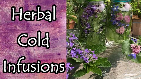 Herbal Cold Infusions for Hot Days
