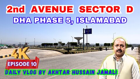 2nd Avenue Overview Sector D, DHA 5 Islamabad || Daily Vlog Akhtar Jamali || Episode 10