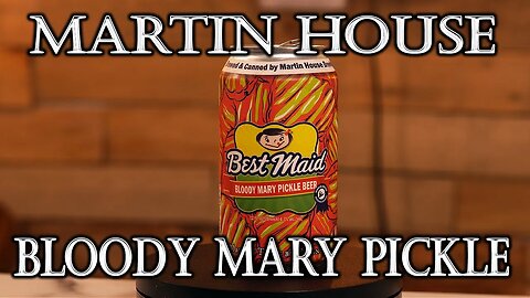 Martin House - Bloody Mary Pickle Beer