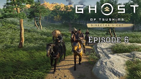 Ghost of Tsushima _ Episode 6