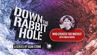 Down The Rabbit Hole - ‘Who Created The Matrix’