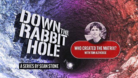 Down The Rabbit Hole - ‘Who Created The Matrix’