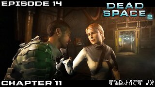 Dead Space 2 Let's Play - Chapter 11 - Episode 14