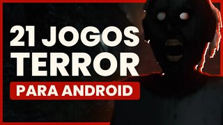 21 Melhores jogos de TERROR para ANDROID 📱 (Jogos assustadores e horripilantes)