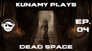 Dead Space Remake | Ep. 04 | Kunamy Master Plays