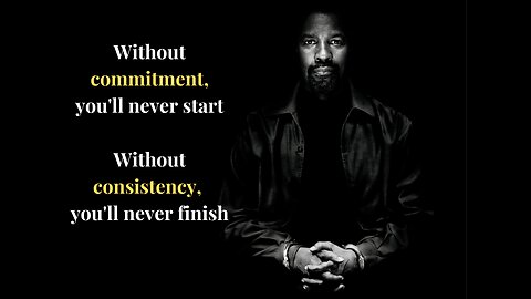 One of the Best Motivational Speeches EVER About Commitment and Consistency - Denzel Washington