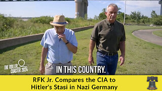 RFK Jr. Compares the CIA to Hitler's Stasi in Nazi Germany
