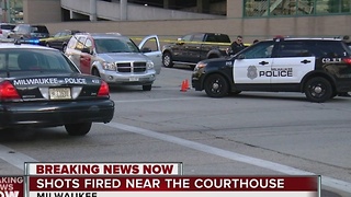 Shots fired near Milwaukee County courthouse