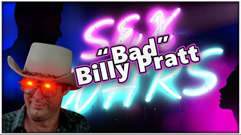 Sex Wars 052: "Bad" Billy Pratt aka KillToParty