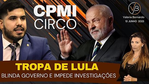 CPMI DO CIRCO E A TROPA DE LULA