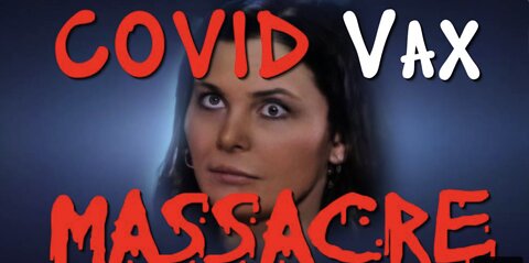 COVID VAX Massacre