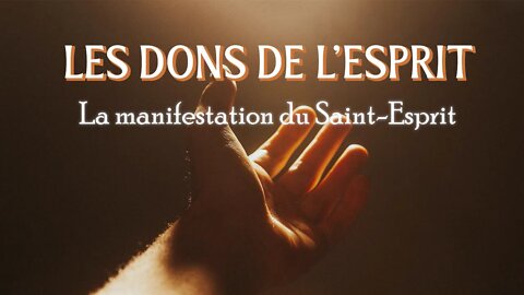 Séminaire Octobre 2021 - #3 Les Dons de l'Esprit, la Manifestation du Saint-Esprit