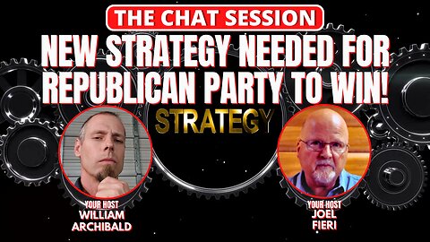 NEW STRATEGY NEEDED FOR REPUBLICAN PARTY TO WIN! | THE CHAT SESSION