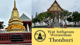 Wat Intharam วัดอินทาราม - King Taksin the Great’s Burial Site - Ton Buri Thailand 2022
