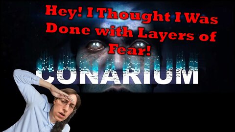 Conarium Part 6 Everyday Let's Play