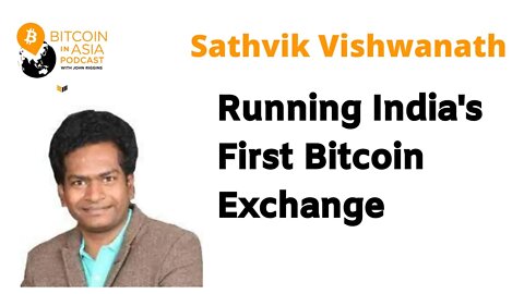 Bitcoin in Asia - Running India's First Bitcoin Exchange With Unocoin CEO Sathvik Vishwanath BIA 28