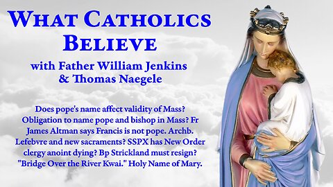 Naming pope & bishop in Mass? • SSPX New Order clergy? • Bishop Strickland • Holy Name of Mary