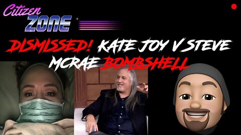 DISMISSED! KATE JOy V Steve McRAE BOMBSHELL - THE CASE GOT WHAT?