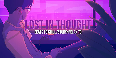 Lost in Thought 💭 beats to chill/study/relax to