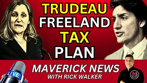 Trudeau's Capital Gains Tax Grab | Maverick News Top Stories