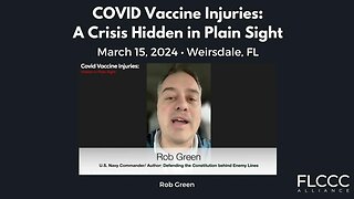 US Navy Commander and Author Rob Green Speaking at Covid Vaccine Injuries: Hidden in Plain Sight (M