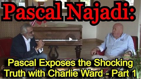 Pascal Najadi Speaks with Charlie Ward #1: DISCLOSURE: Late Hussain Najadi and WEF!