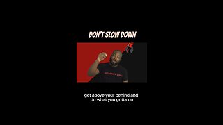 Don’t Slow Down #dayodman #motivation #eeyayyahh #motivationalspeaker #positivity