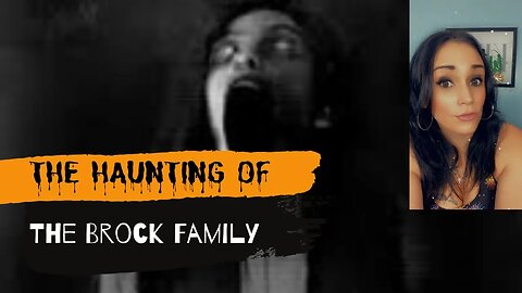 Real Demonic Haunting: The Brock Family