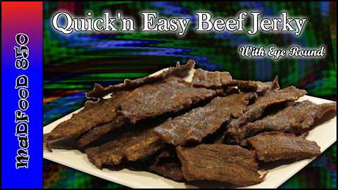 Quick and Easy Beef Jerky...is This The Best Use For Eye of Round?