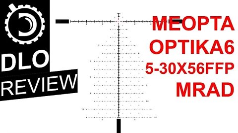 DLO Reviews: Meopta Optika6 5-30x56, First Impressions