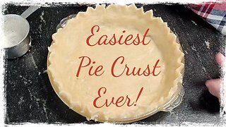 Easiest Pie Crust Ever!!!