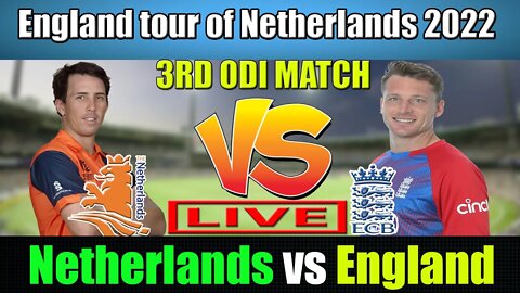 England vs Netherlands 3RD ODI Live , england vs netherlands score and commentary , eng vs ned live