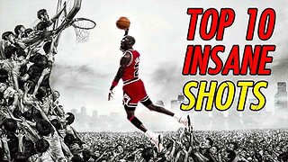 Michael Jordan TOP 10 Most Impossible Shots in His Career