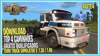 TOP 4 CAMINHÕES MODS BRASILEIRAS PARA EURO TRUCK SIMULATOR 2 VERSAO 1.40 1.39