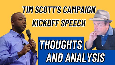 Tim Scott's Campaign Kickoff Speech...Thoughts & Analysis