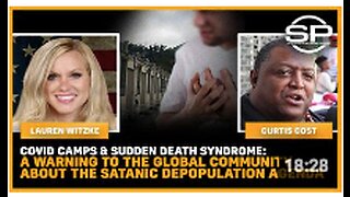 COVID CAMPS & SUDDEN DEATH SYNDROME: Warning The Global Community Of The Satanic Depopulation Agenda